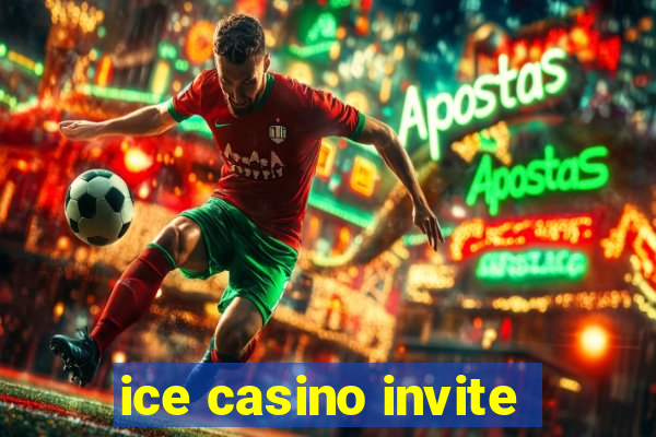 ice casino invite